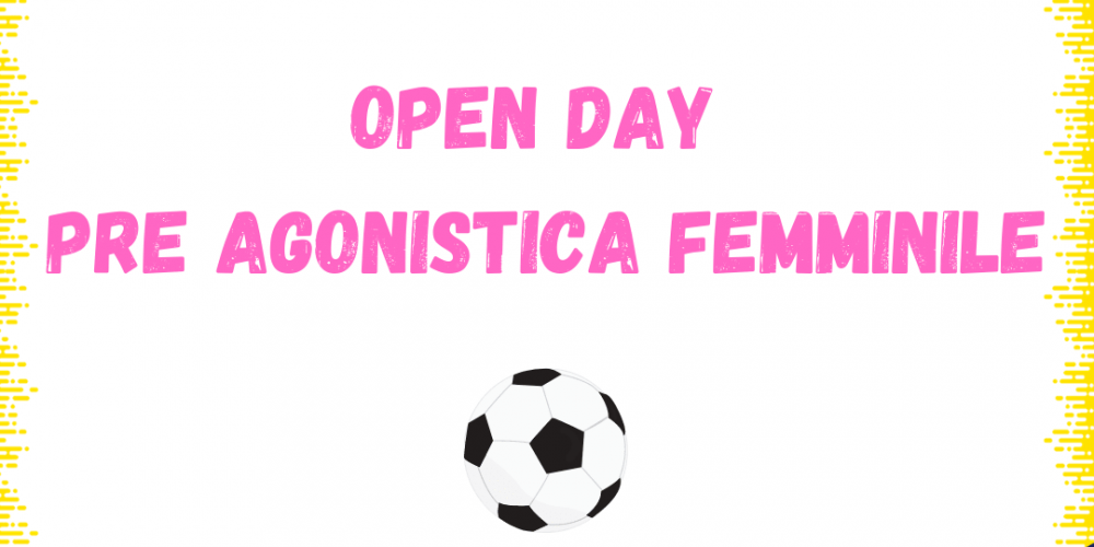 Date Open Day scuola calcio Pre Agonistica femminile Stagione 2021/22