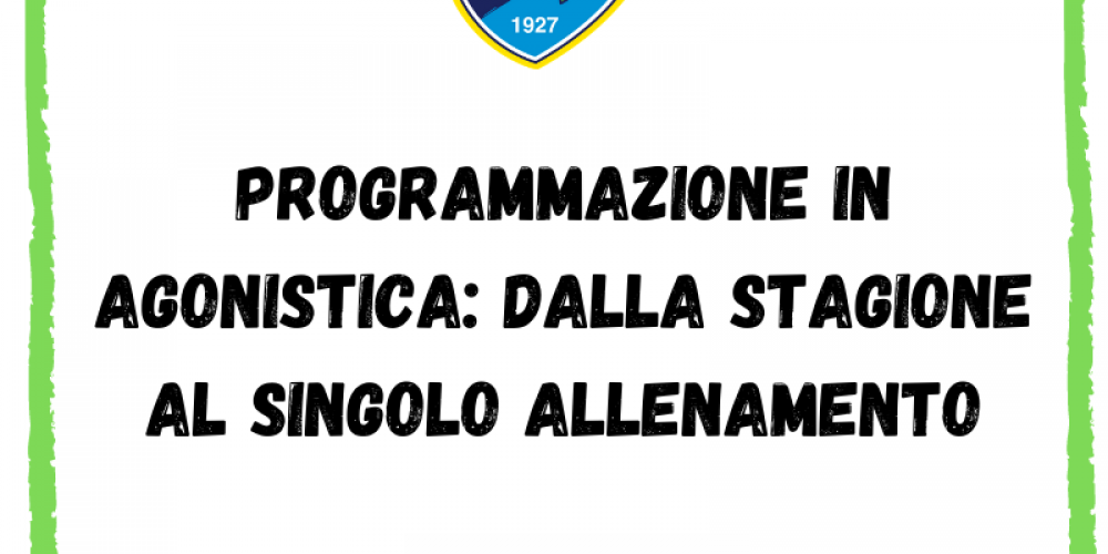 2° Incontro informativo Scuola calcio riconosciuta – Programmazione in agonistica: dalla stagione al singolo allenamento